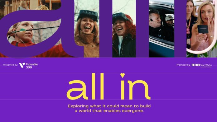 AlI In by BBC StoryWorks and The Valuable 500 AlI In by BBC Story Works and Valuable 500