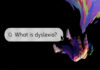 Dyslexia Awareness Month: Dyslexic Strengths Still Overlooked as Global Campaign Targets 100m Screens Global Dyslexia Month